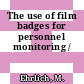 The use of film badges for personnel monitoring /