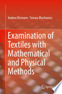 Examination of Textiles with Mathematical and Physical Methods [E-Book] /