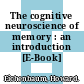 The cognitive neuroscience of memory : an introduction [E-Book] /