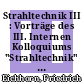 Strahltechnik III : Vorträge des III. Internen Kolloquiums "Strahltechnik" in Mannheim vom 28. Februar bis 1. März 1969 /