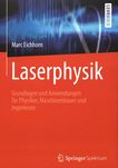 Laserphysik : Grundlagen und Anwendungen für Physiker, Maschinenbauer und Ingenieure /