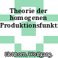 Theorie der homogenen Produktionsfunktion.