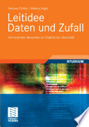 Leitidee Daten und Zufall [E-Book] : Von konkreten Beispielen zur Didaktik der Stochastik /