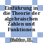 Einführung in die Theorie der algebraischen Zahlen und Funktionen /