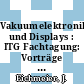 Vakuumelektronik und Displays : ITG Fachtagung: Vorträge : Garmisch-Partenkirchen, 02.05.95-03.05.95.