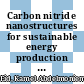 Carbon nitride nanostructures for sustainable energy production and environmental remediation [E-Book] /