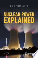 Nuclear Power Explained [E-Book] /
