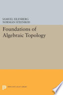 Foundations of algebraic topology [E-Book] /