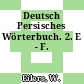 Deutsch Persisches Wörterbuch. 2. E - F.