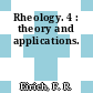 Rheology. 4 : theory and applications.