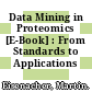 Data Mining in Proteomics [E-Book] : From Standards to Applications /