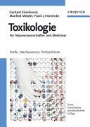 Toxikologie : für Naturwissenschaftler und Mediziner : Stoffe, Mechanismen, Prüfverfahren /