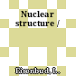 Nuclear structure /