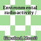 Environmental radioactivity /