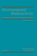 Environmental radioactivity : from natural, industrial and military sources /