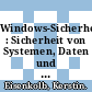 Windows-Sicherheit : Sicherheit von Systemen, Daten und Netzwerken unter Windows 2000, XP und .NET /
