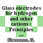 Glass electrodes for hydrogen and other cations : Principles and practice.