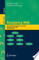 Reasoning Web (vol. # 3564) [E-Book] / First International Summer School 2005, Msida, Malta, July 25-29, 2005, Revised Lectures