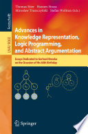 Advances in Knowledge Representation, Logic Programming, and Abstract Argumentation [E-Book] : Essays Dedicated to Gerhard Brewka on the Occasion of His 60th Birthday /