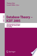 Database Theory - ICDT 2005 [E-Book] : 10th International Conference, Edinburgh, UK, January 5-7, 2005. Proceedings /