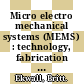 Micro electro mechanical systems (MEMS) : technology, fabrication processes and applications [E-Book] /