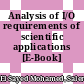 Analysis of I/O requirements of scientific applications [E-Book] /