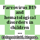 Parvovirus B19 and hematological disorders in children / [E-Book]