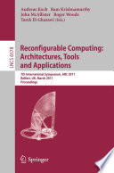 Reconfigurable Computing: Architectures, Tools and Applications [E-Book] : 7th International Symposium, ARC 2011, Belfast, UK, March 23-25, 2011. Proceedings /