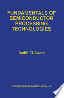 Fundamentals of Semiconductor Processing Technology [E-Book] /