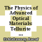 The Physics of Advanced Optical Materials: Tellurite Glasses [E-Book] /