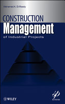 Construction management for industrial projects : a modular guide for project managers [E-Book] /