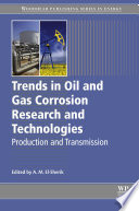 Trends in oil and gas corrosion research and technologies : production and transmission [E-Book] /