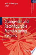 Changeable and Reconfigurable Manufacturing Systems [E-Book] /