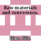 Raw materials and conversion.