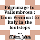 Pilgrimage to Vallombrosa : from Vermont to Italy in the footsteps of George Perkins Marsh [E-Book] /