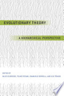 Evolutionary theory : a hierarchical perspective [E-Book] /