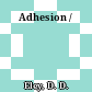 Adhesion /