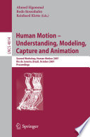 Human Motion – Understanding, Modeling, Capture and Animation [E-Book] : Second Workshop, Human Motion 2007, Rio de Janeiro, Brazil, October 20, 2007. Proceedings /