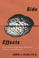 Side Effects : How Left-Brain Right-Brain Differences Shape Everyday Behaviour [E-Book]