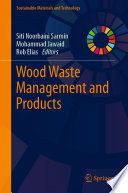 Wood Waste Management and Products [E-Book] /