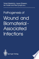 Pathogenesis of Wound and Biomaterial-Associated Infections [E-Book] /