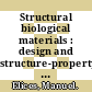Structural biological materials : design and structure-property relationships [E-Book] /