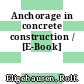 Anchorage in concrete construction / [E-Book]