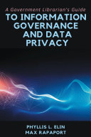 A Government Librarian's Guide to Information Governance and Data Privacy [E-Book]