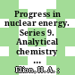 Progress in nuclear energy. Series 9. Analytical chemistry . 7 /