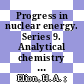 Progress in nuclear energy. Series 9. Analytical chemistry . 8,1 /
