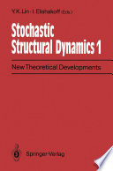 Stochastic Structural Dynamics 1 [E-Book] : New Theoretical Developments Second International Conference on Stochastic Structural Dynamics May 9–11, 1990, Boca Raton, Florida, USA /