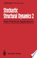 Stochastic Structural Dynamics 2 [E-Book] : New Practical Applications Second International Conference on Stochastic Structural Dynamics May 9–11, 1900, Boca Raton, Florida, USA /