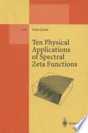 Ten Physical Applications of Spectral Zeta Functions [E-Book] /