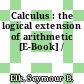 Calculus : the logical extension of arithmetic [E-Book] /
